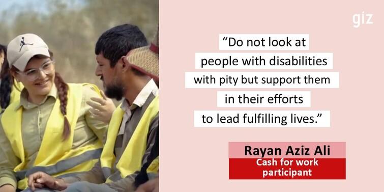 Picture of people in yellow vests sitting and quote from Cash-for-work-participant Rayan Aziz Ali stating "Do not look at people with disabilities with pity but support them in their efforts to lead fulfilling lives".