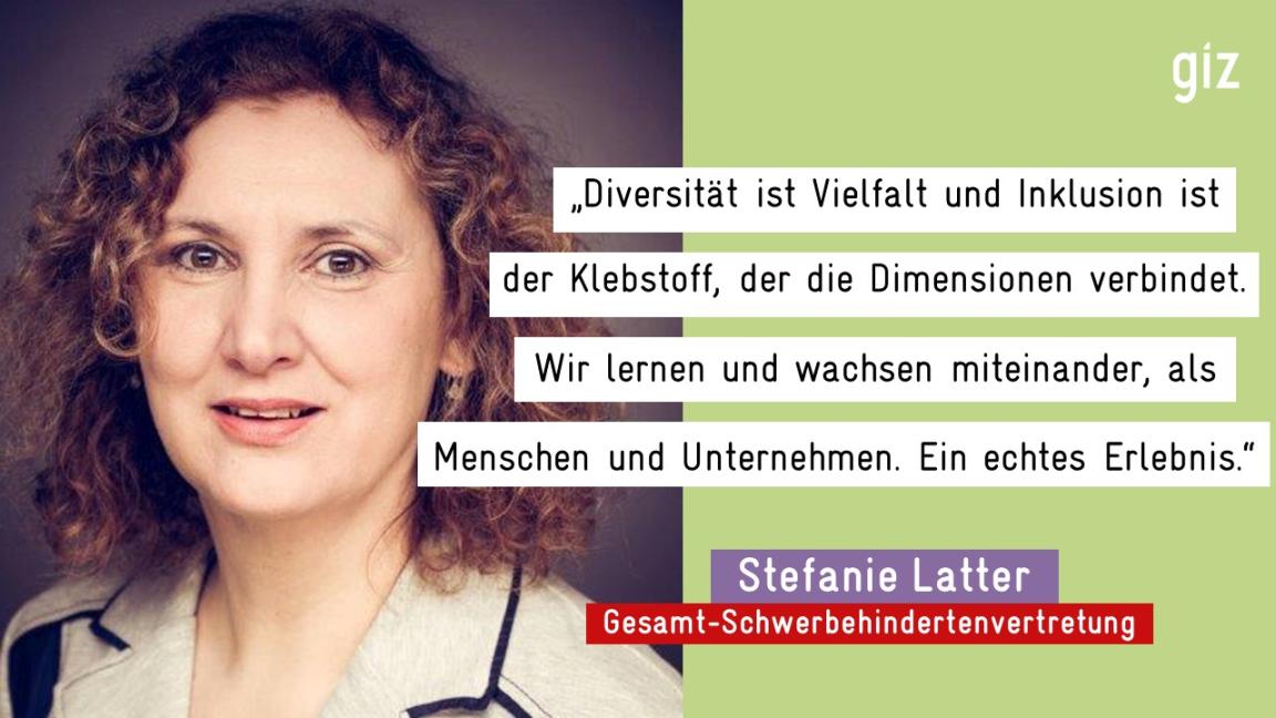 „Diversität ist Vielfalt und Inklusion ist der Klebstoff, der die Dimensionen verbindet. Wir lernen und wachsen miteinander, als Menschen und Unternehmen. Ein echtes Erlebnis." - Stefanie Latter, Gesamt-Schwerbehindertenvertretung