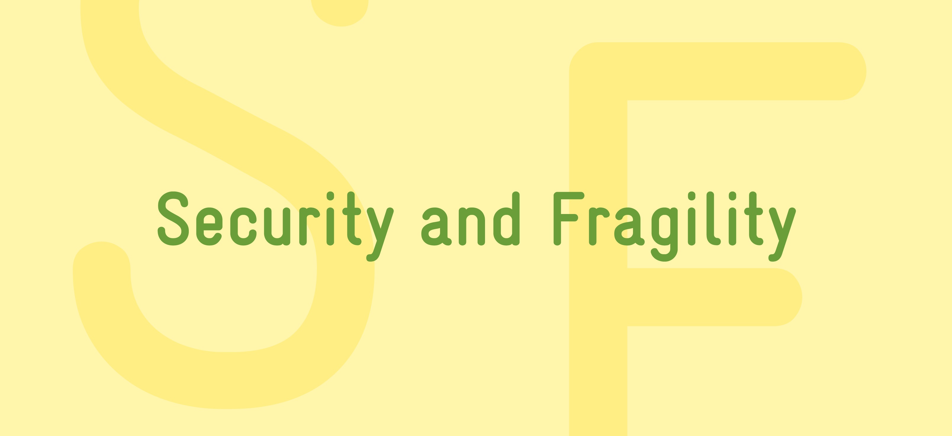 The words Security and Fragility on a yellow background.